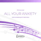 All Your Anxiety SSA choral sheet music cover